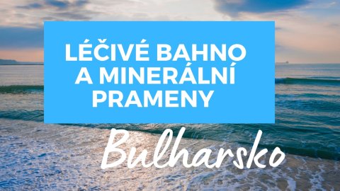 Lekovito blato i mineralni izvori u Bugarskoј